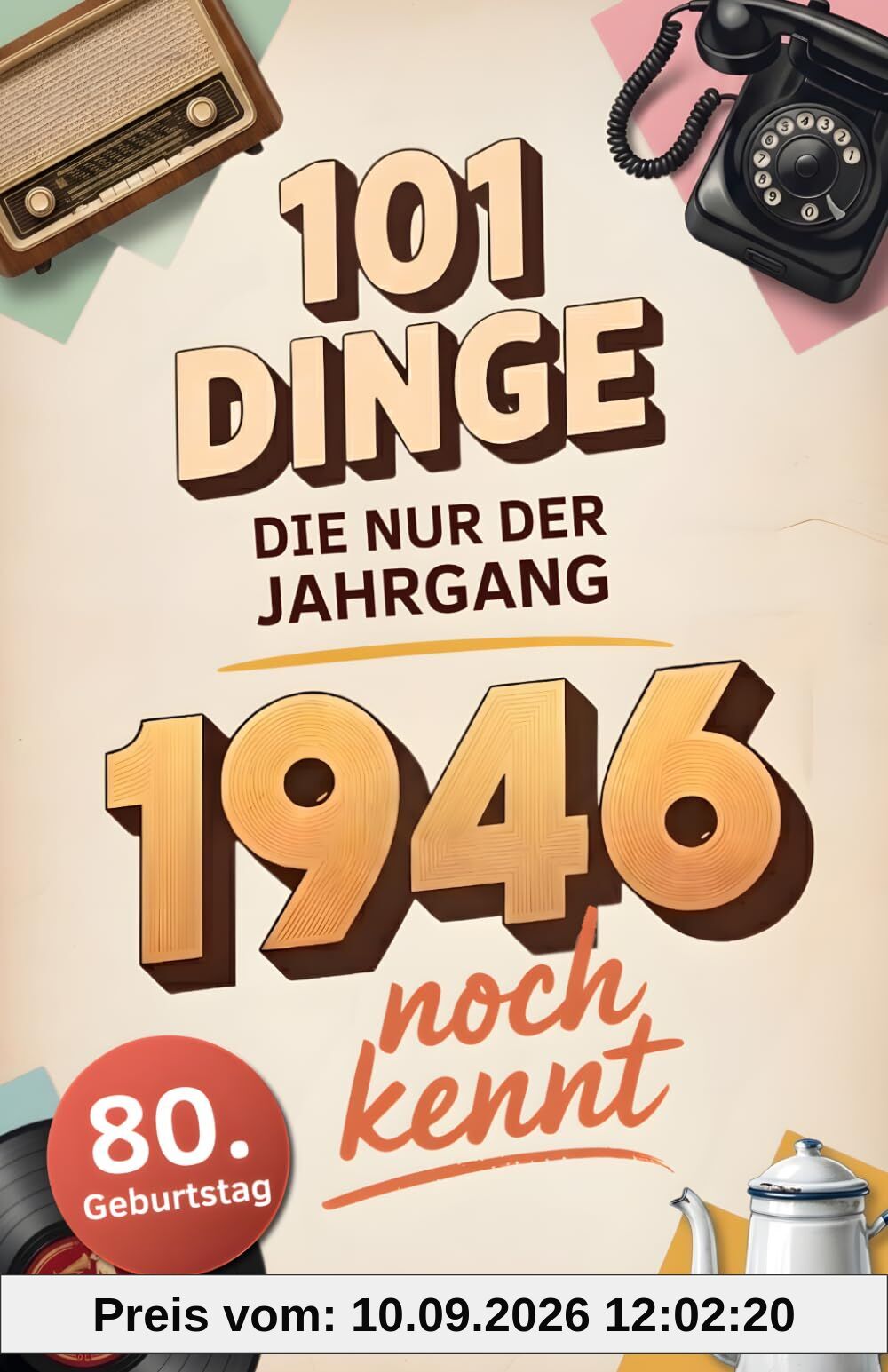 101 Dinge, die nur der Jahrgang 1946 noch kennt