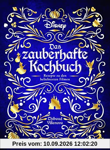 Disney: Das zauberhafte Kochbuch: Rezepte zu den beliebtesten Filmen. Gerichte zu Disney-Klassikern wie Mulan, Vaiana, Pinocchio, 101 Dalmatiner, Cinderella, Herkules, Aladdin und Co.