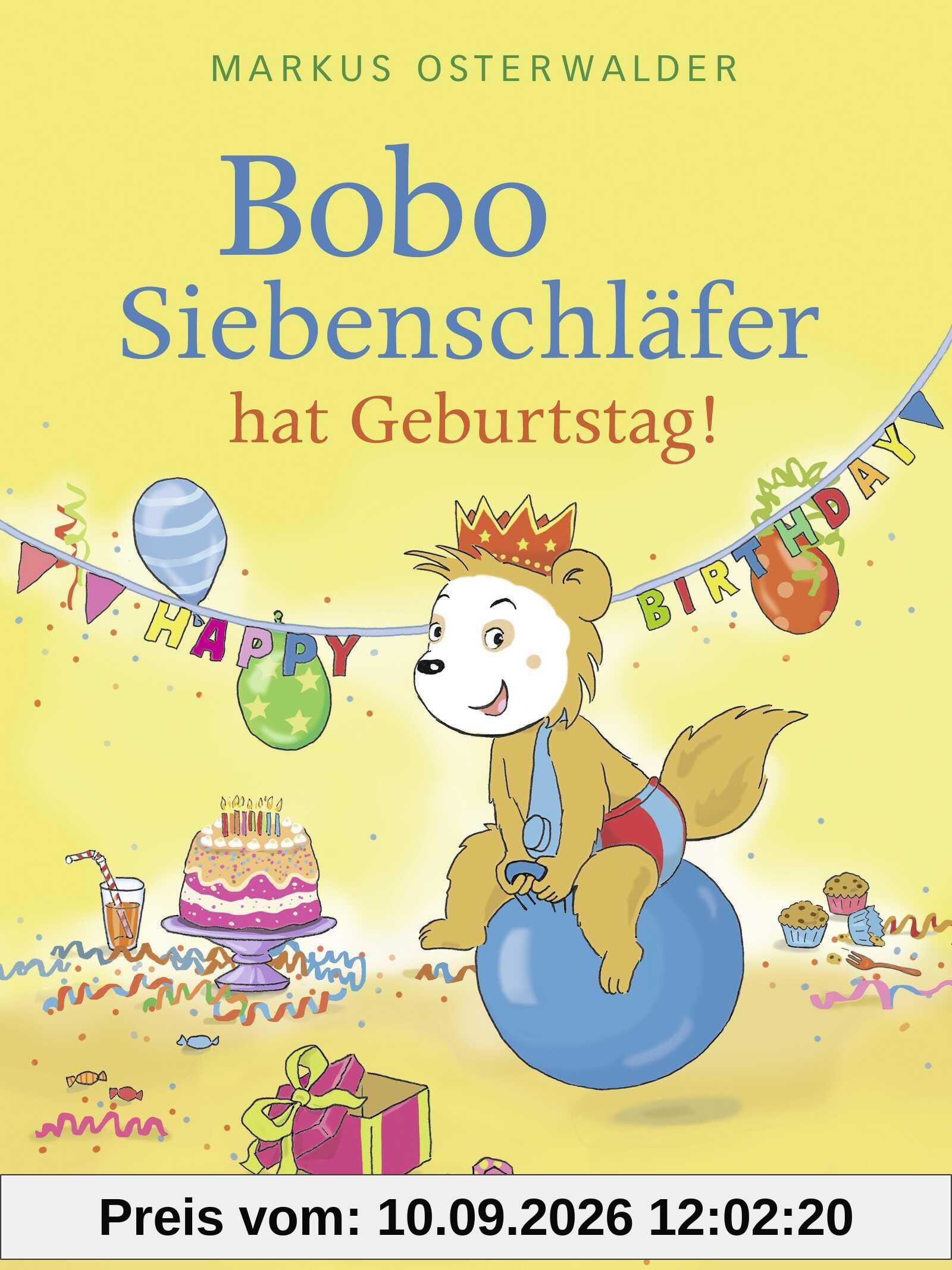 Bobo Siebenschläfer hat Geburtstag!: Ein Bilderbuch zum Vorlesen für Kinder ab 3 Jahre