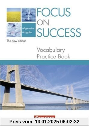 Focus on Success - The new edition - Allgemeine Ausgabe: B1-B2 - Vocabulary Practice Book