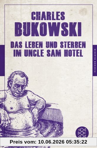 Das Leben und Sterben im Uncle Sam Hotel: Stories (Fischer Klassik)