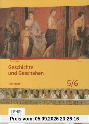 Geschichte und Geschehen. Ausgabe für Thüringen: Geschichte und Geschehen. Schülerbuch. 5./6. Klasse. Mit CD-ROM. Thüringen