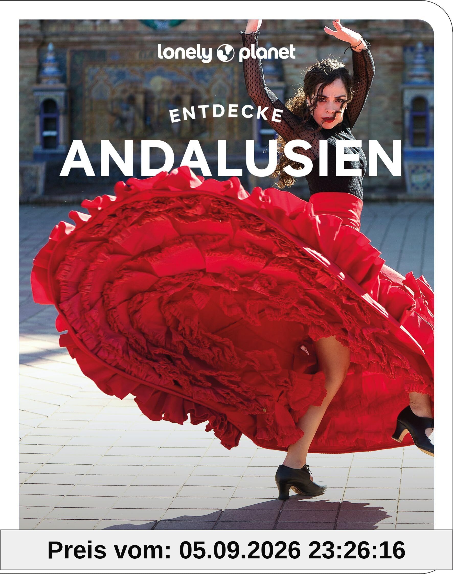 Lonely Planet Reiseführer Entdecke Andalusien: Raus ins Abenteuer