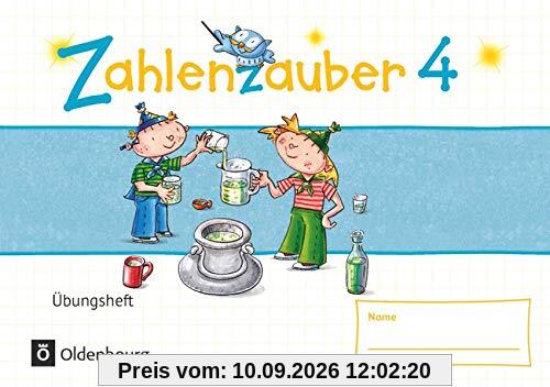 Zahlenzauber - Mathematik für Grundschulen - Materialien zu den Ausgaben 2016 und Bayern 2014 - 4. Schuljahr: Übungsheft - Mit Lösungen