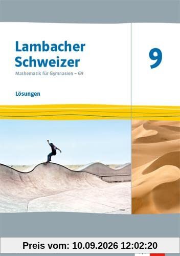 Lambacher Schweizer Mathematik 9 - G9. Ausgabe Nordrhein-Westfalen: Lösungen Klasse 9 (Lambacher Schweizer Mathematik G9. Ausgabe für Nordrhein-Westfalen ab 2019)