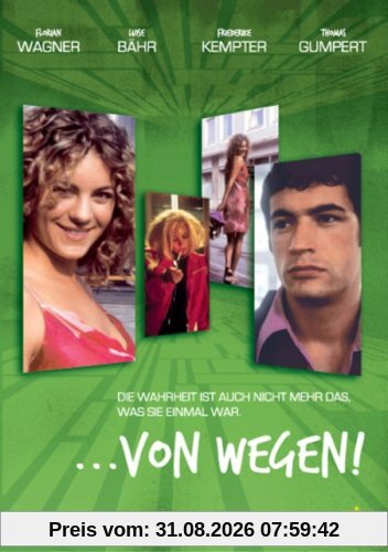 Von Wegen! - Die Wahrheit ist auch nicht mehr...