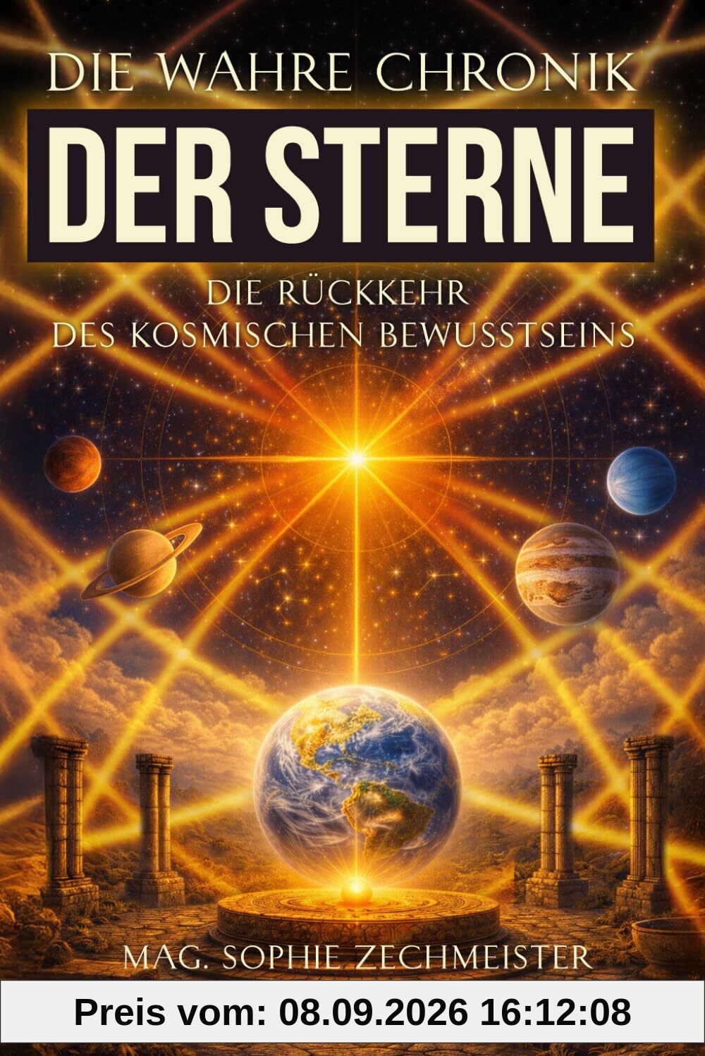 Die wahre Chronik der Sterne: Die Rückkehr des kosmischen Bewusstseins (Die wahre Chronik der Menschheit, Band 3)