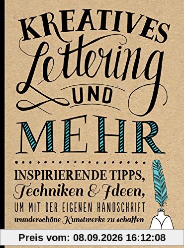 Kreatives Lettering und mehr: Inspirierende Tipps, Techniken und Ideen, um mit der eigenen Handschrift wunderschöne Kunstwerke zu schaffen (mvg kreativ)