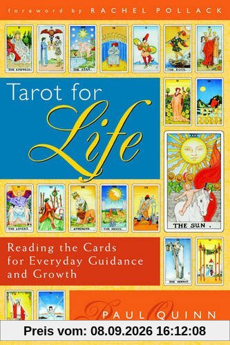 Tarot for Life: Reading the Cards for Everyday Guidance and Growth