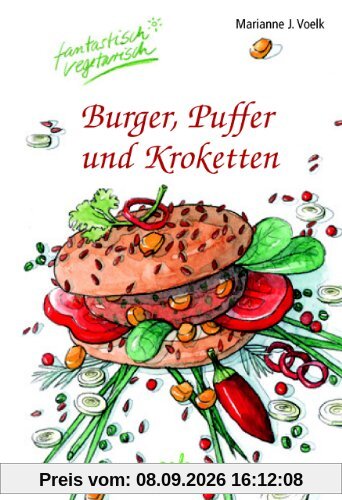 Burger, Puffer und Kroketten. Fantastisch vegetarisch