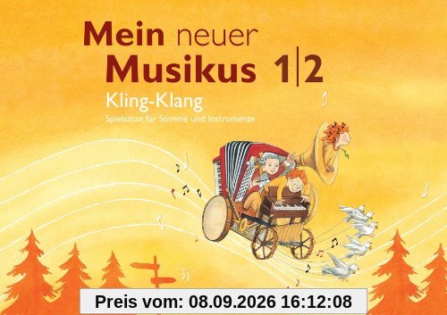 Mein neuer Musikus - Aktuelle Ausgabe: 1./2. Schuljahr - Kling-Klang: Einfache Spielsätze für Stimme und Instrumente. Musizierheft