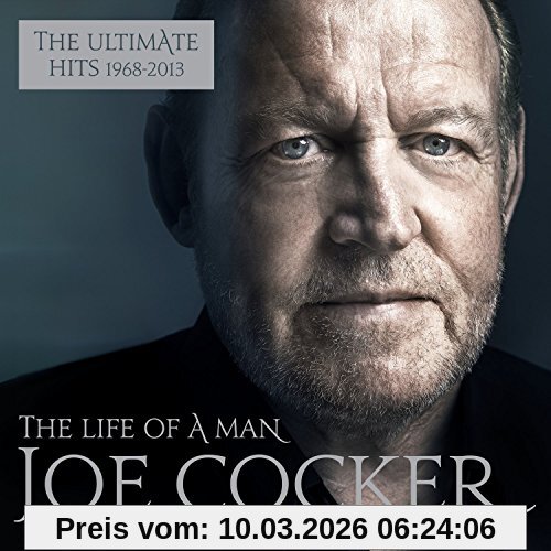 Joe Cocker The Life Of A Man - The Ultimate Hits 1968-2013