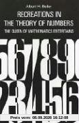 Recreations in the theory of numbers: The queen of mathematics entertains