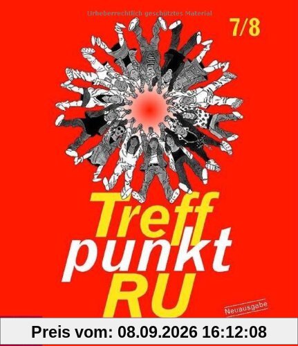 Treffpunkt RU 7/8 - Neuausgabe. Unterrichtswerk für kath. Religionslehre in der Sekundarstufe I.: Erarbeitet von Reinhard Bamming/Maria Trendelkamp. Bearbeitet von Josef Epping/B. Zein-Schumacher