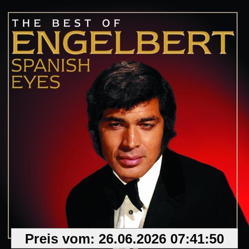 Engelbert Humperdinck Spanish Eyes, The Best Of Engelbert