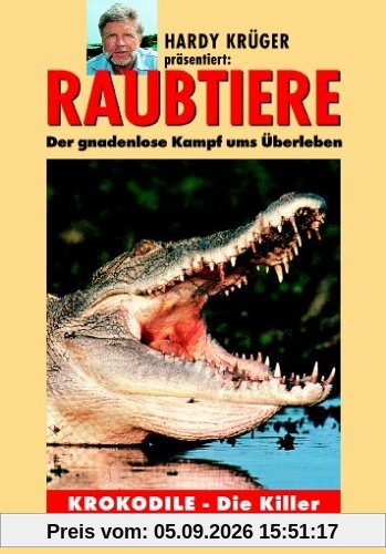 Raubtiere: Krokodile - Die Killer aus der Urzeit
