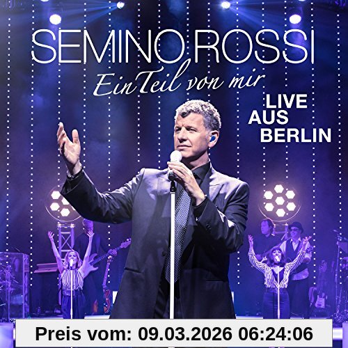 Semino Rossi Ein Teil Von Mir (Live Aus Berlin)
