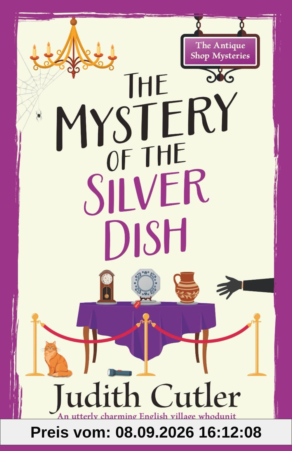 The Mystery of the Silver Dish: A cozy crime mystery set in an English village (The Antique Shop Mysteries, Band 2)