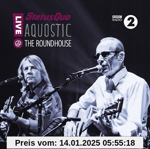 Status Quo - Aquostic! Live at the Roundhouse