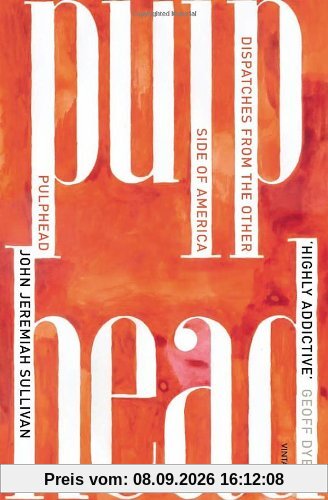 Pulphead: Notes from the Other Side of America: Dispatches from the Other Side of America