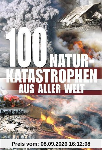 100 Naturkatatastrophen aus aller Welt
