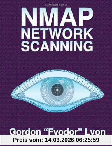 Gordon Lyon Nmap Network Scanning, The Official Nmap Project Guide To Network Discovery And Security Scanning