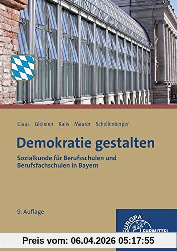 Demokratie gestalten - Bayern: Sozialkunde für Berufsschulen und Berufsfachschulen in Bayern