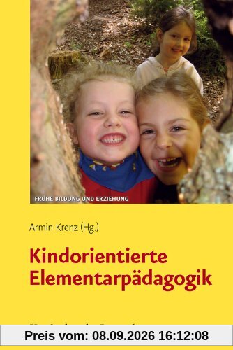 Kindorientierte Elementarpädagogik (Fruhe Bildung Und Erziehung)