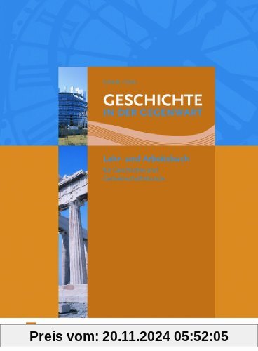 Geschichte in der Gegenwart. Lehr- und Arbeitsbuch für Geschichte/Gemeinschaftskunde an beruflichen Gymnasien.