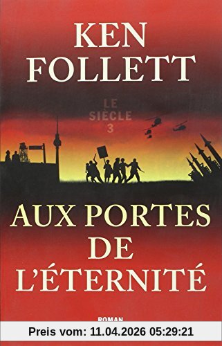 Le siècle. Vol. 3. Aux portes de l'éternité