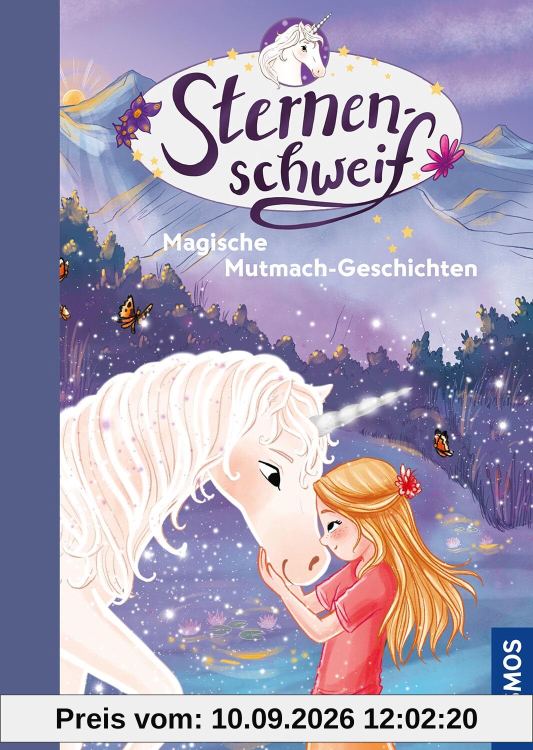 Sternenschweif, Magische Mutmach-Geschichten: 18 zauberhafte Einhorn-Geschichten zum Vorlesen - lerne mit Laura und Sternenschweif Ängste zu überwinden und Mut zu fassen – für Kinder ab 7 Jahren