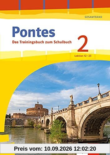 Pontes 2 Gesamtband (ab 2020) - Das Trainingsbuch zum Schulbuch 2. Lernjahr: Üben passend zum Lehrwerk, Lektion 12-23 (Pontes Trainingsbuch)
