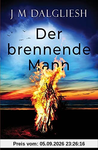 Der brennende Mann: Ein Hidden-Norfolk-Krimi