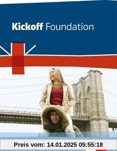 Kickoff Foundation / Schülerbuch: Englisch für die Ausbildungsvorbereitungs-/Berufsfachschule. Ausgabe für Nordrhein-Wes