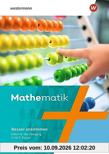 Mathematik - Ausgabe N 2020: Arbeitsheft Besser ankommen Hilfen für den Übergang in die 5. Klasse