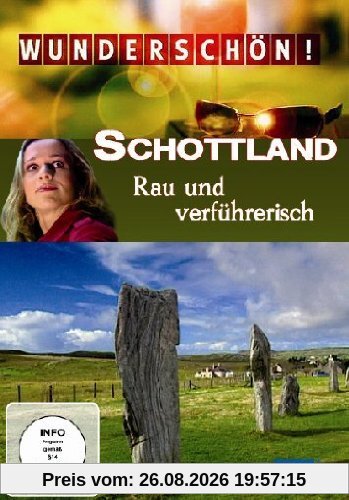 Wunderschön! - Schottland: Rau und verführerisch