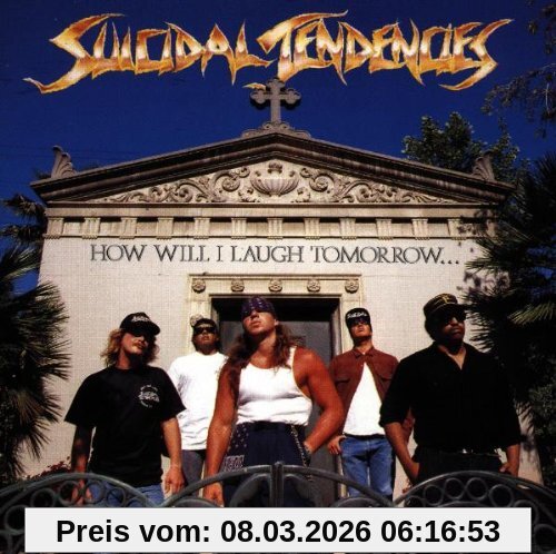 Suicidal Tendencies How Will I Laugh Tomorrow When I Can't Even Smile Today