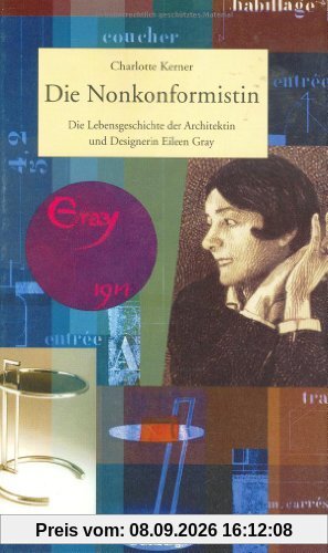 Die Nonkonformistin: Die Lebensgeschichte der Designerin und Architektin Eileen Gray (Beltz & Gelberg - Biographie)
