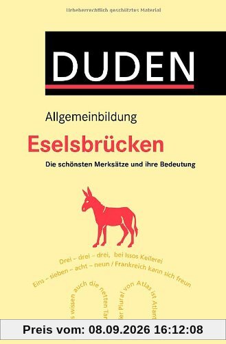 Duden Allgemeinbildung - Eselsbrücken: Die schönsten Merksätze und ihre Bedeutung