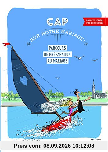 Cap sur notre mariage ! : parcours de préparation au mariage
