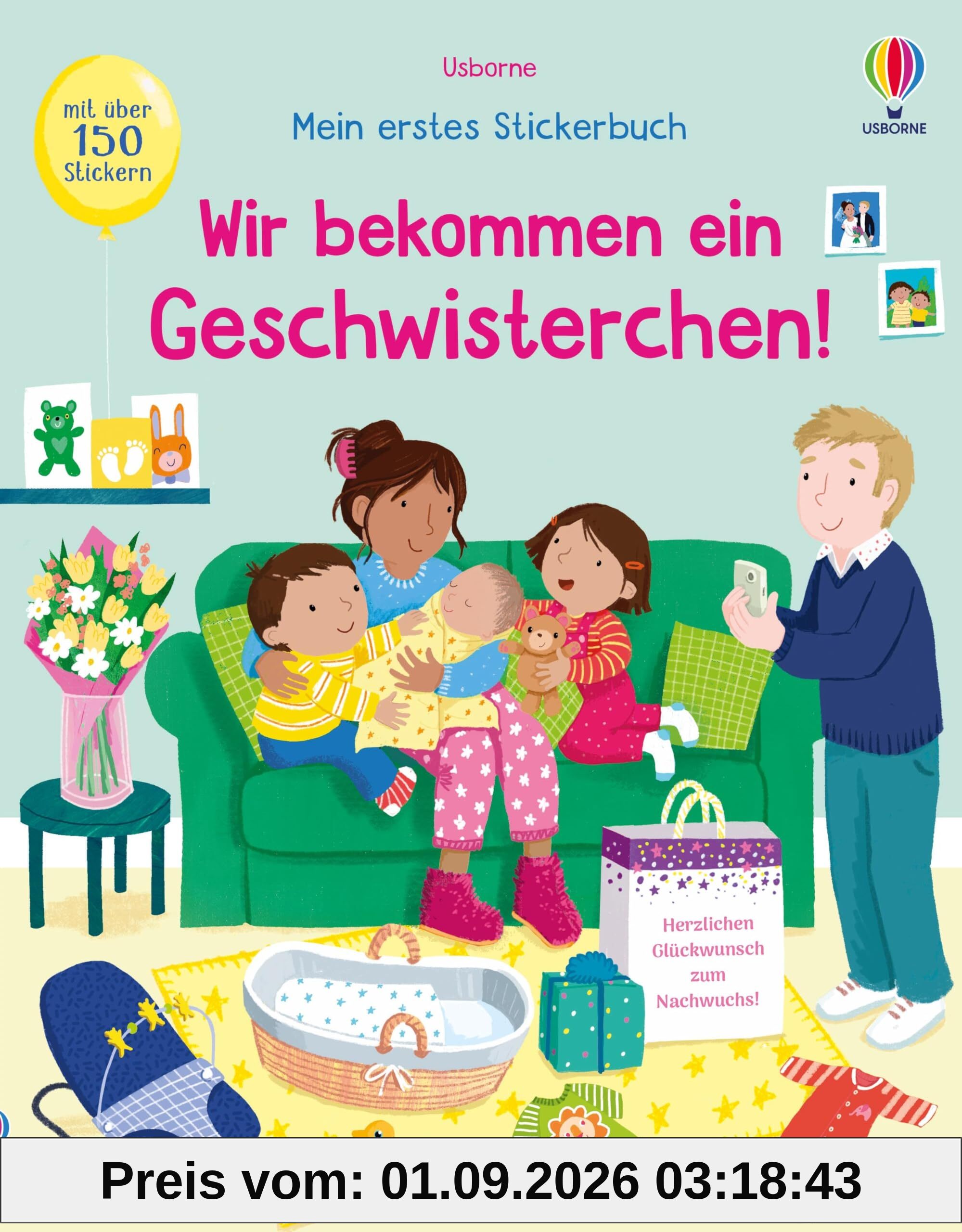 Mein erstes Stickerbuch: Wir bekommen ein Geschwisterchen!: mit über 150 Stickern erleben, wie es ist, wenn ein neues Baby da ist – Stickerheft ab 3 Jahren