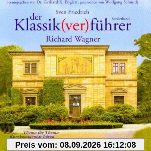 Der Klassik(ver)führer. Sonderband Richard Wagner
