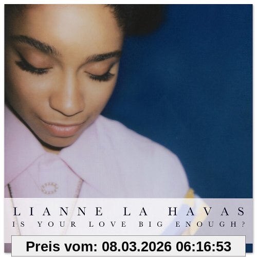 Lianne La Havas Is Your Love Big Enough?