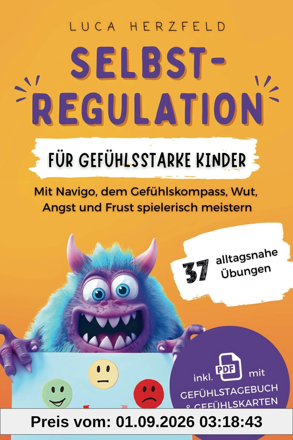 Selbstregulation für gefühlsstarke Kinder (6-12 Jahre): Mit Navigo, dem Gefühlskompass, Wut, Angst & Frust spielerisch meistern - 37 alltagsnahe Übungen inkl. PDFs mit Gefühlstagebuch & Gefühlskarten