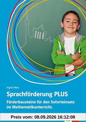 Sprachförderung PLUS Mathematik: Förderbausteine für den Soforteinsatz im Mathematikunterricht