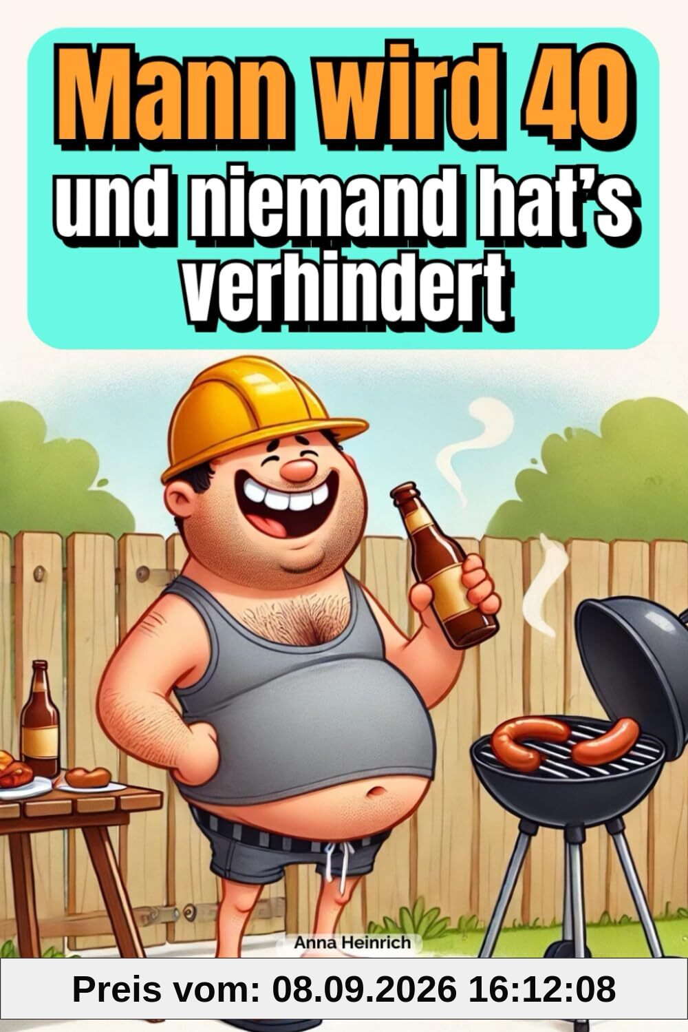 Mann wird 40 – und niemand hat's verhindert: Der Survival Guide für Männer in der besten Bauchphase ihres Lebens | Das perfekte witzige Geschenk für Familie, Freunde und Kollegen