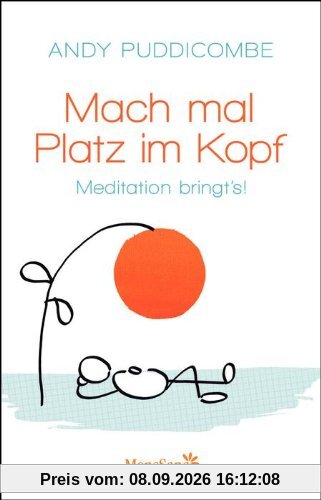 Mach mal Platz im Kopf: Meditation bringt's!