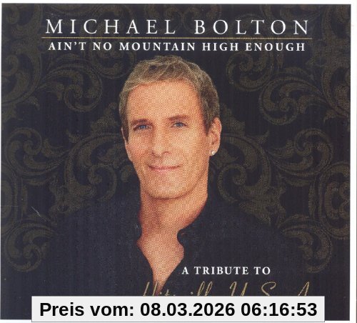 Michael Bolton Ain't No Mountain High Enough - A Tribute To Hitsville U.S.A. (Special Edition)