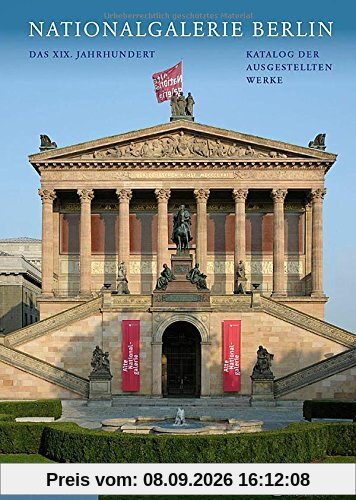 Nationalgalerie Berlin: Das XIX. Jahrhundert. Katalog der ausgestellten Werke