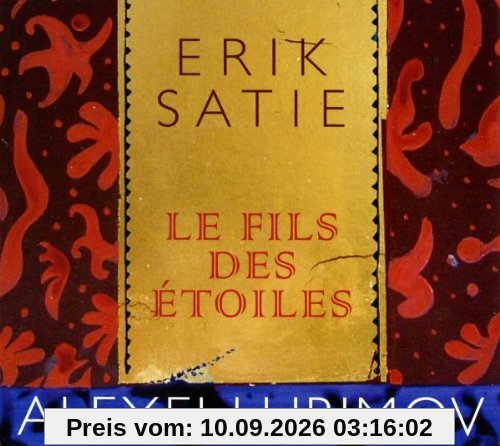Erik Satie: Le Fils des Etoiles